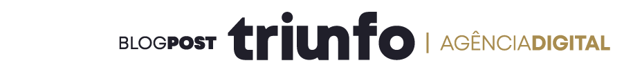 Blog Post - Triunfo Agência DIgital